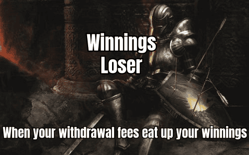 A meme depicting frustration over high fees with the caption "When your withdrawal fees eat up your winnings"