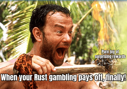 Excited person celebrating a win with text "When your Rust gambling pays off, finally!