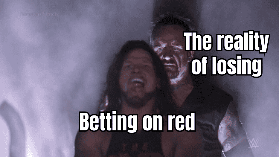 Funny meme about the excitement of betting on red spaces.