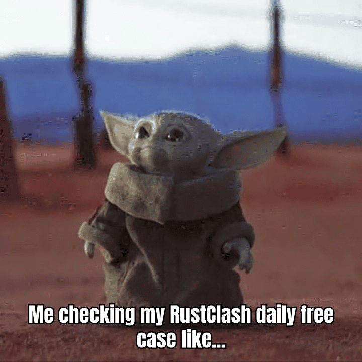 Player excitedly logging in every day for daily free cases (Meme idea: "Me checking my RustClash daily free case like...")